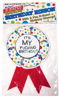 Birthday party award ribbon with polka-dot badge and red tails, "IT'S MY FUCKING BIRTHDAY!"